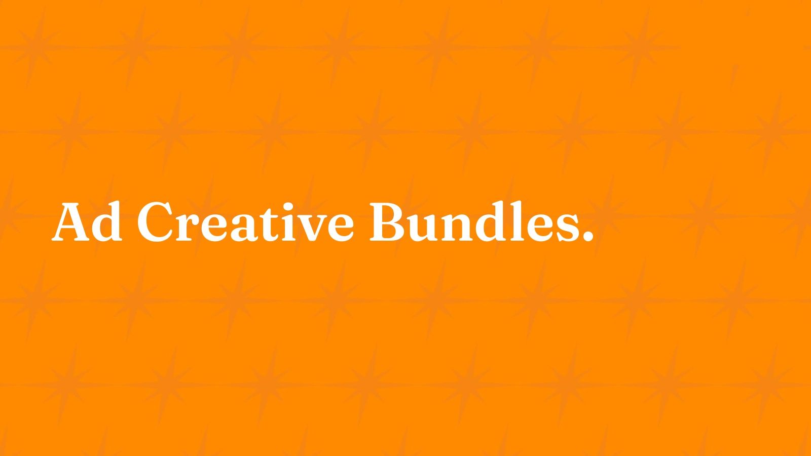 Ad creative bundles.