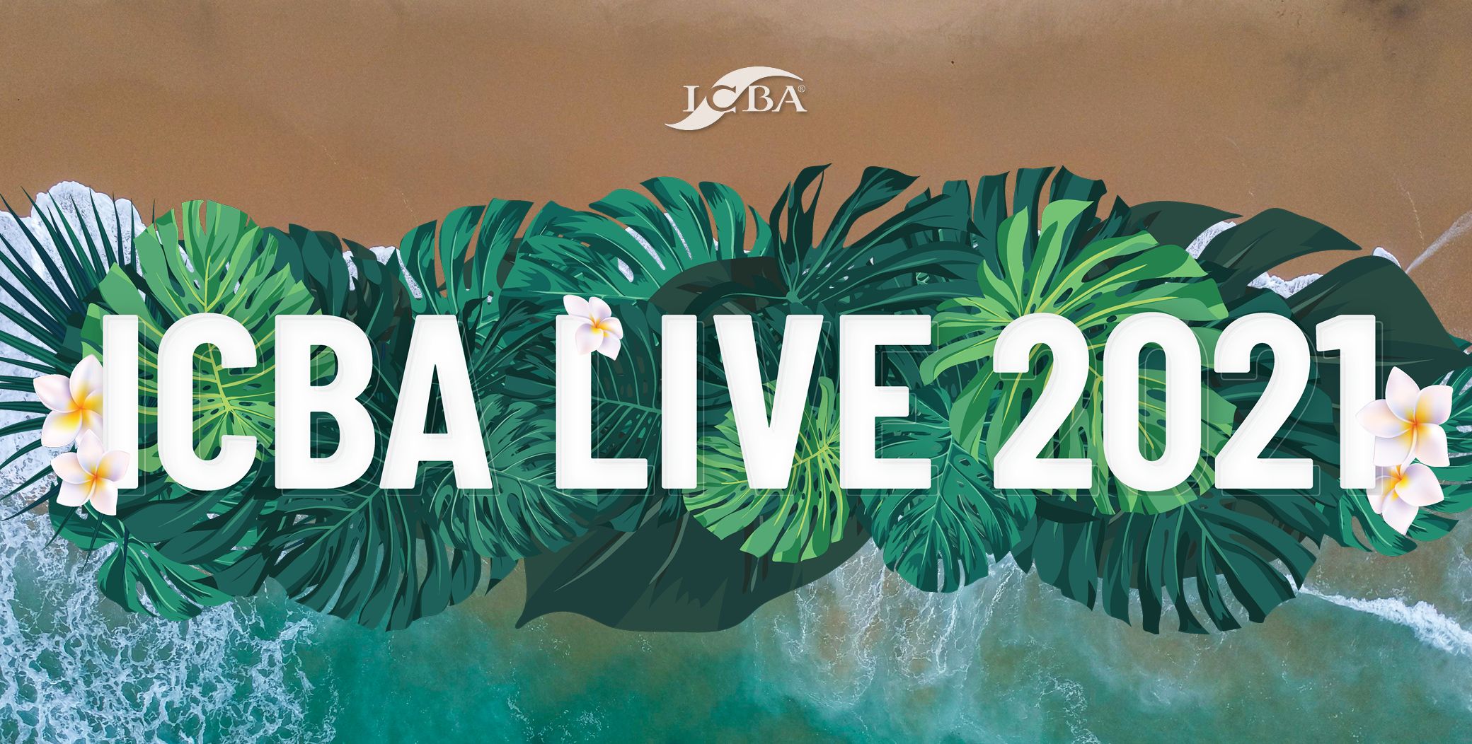 ICBA LIVE 2021 key visual: the name over monstera leaves and an aerial view of surf