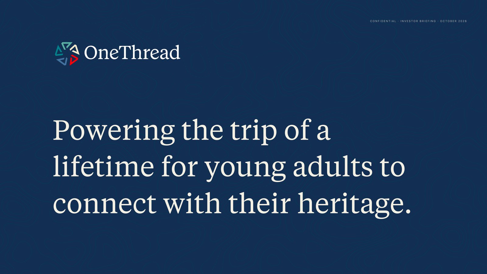 OneThread investor deck — Cover: powering the trip of a lifetime for young adults to connect with their heritage