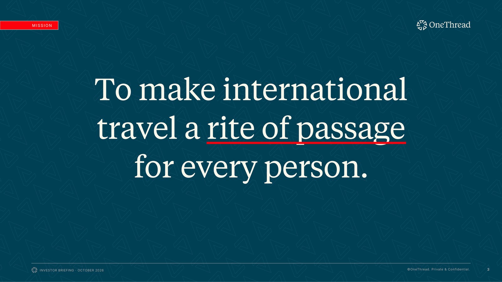 OneThread investor deck — To make international travel a rite of passage for every person